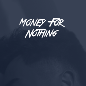 MoneyForNothing